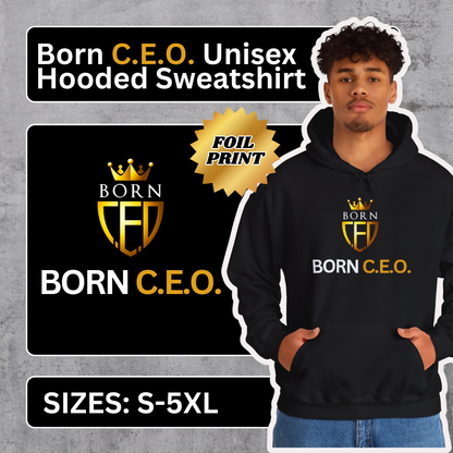 Foil Print Born C.E.O. Unisex Heavy Blend Hooded Sweatshirt – Purpose, Power & Style