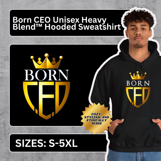 Born CEO Unisex Heavy Blend™ Hooded Sweatshirt - Cozy, Stylish, and Ethically Made