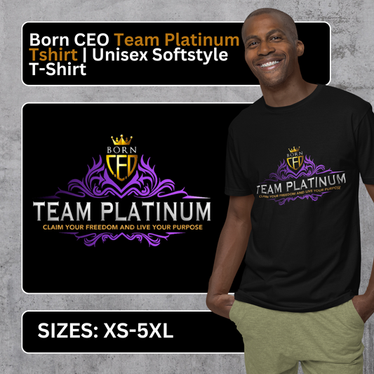 Born CEO Team Platinum Tshirt | Unisex Softstyle T-Shirt