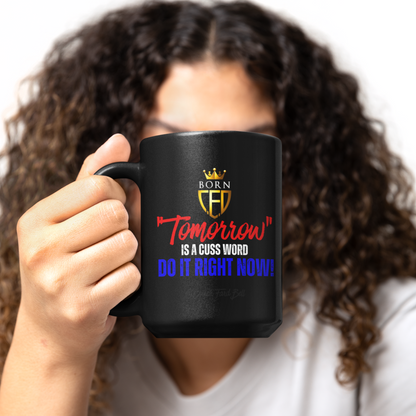 Tomorrow is a Cuss Word Mug – BornCEO Motivational Black Ceramic Coffee Mug (11oz, 15oz)