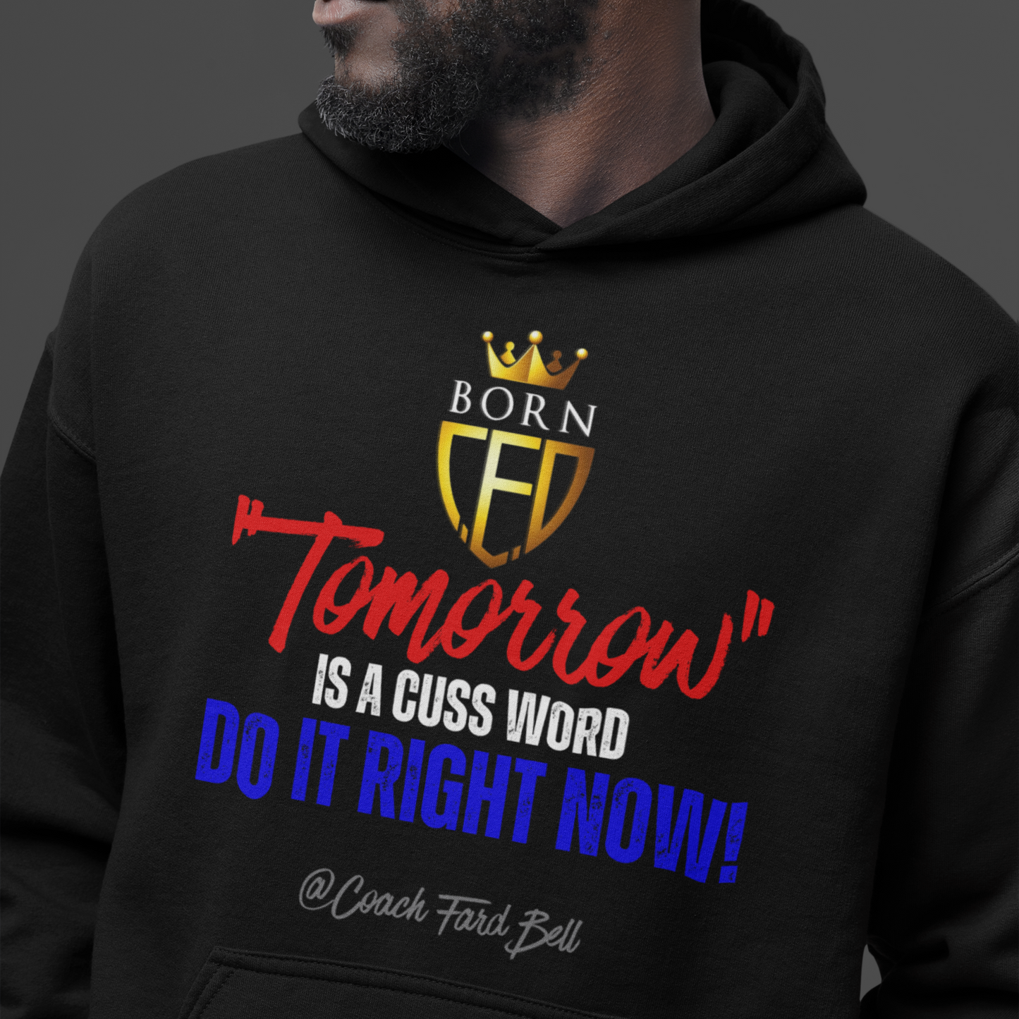 Tomorrow is a Cuss Word… Do It Right Now! | Motivational Foil Print Hoodie –  by Coach Fard Bell