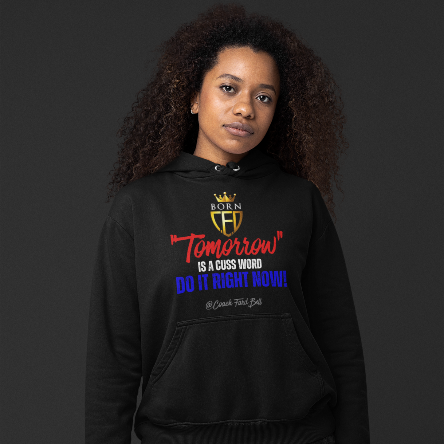 Tomorrow is a Cuss Word… Do It Right Now! | Motivational Foil Print Hoodie –  by Coach Fard Bell