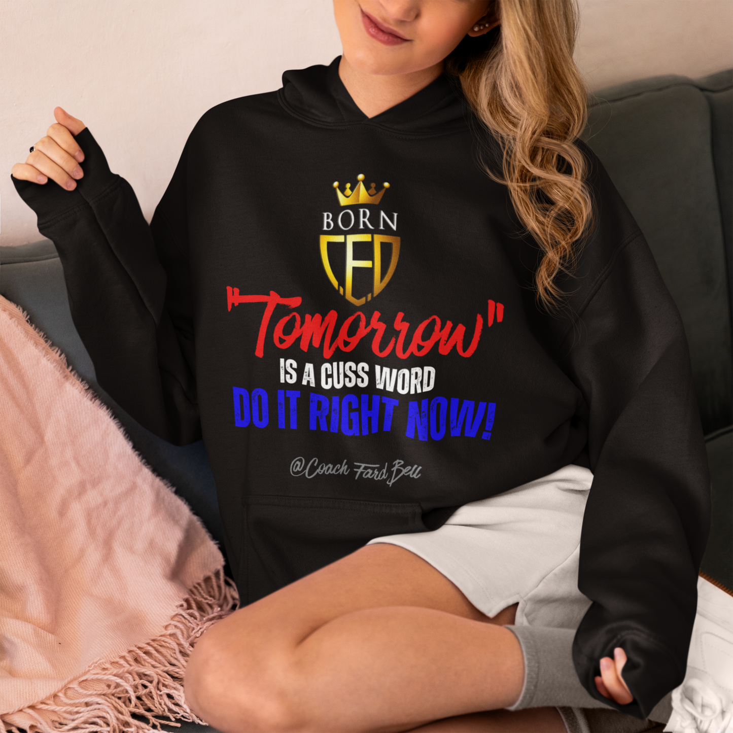 Tomorrow is a Cuss Word… Do It Right Now! | Motivational Foil Print Hoodie –  by Coach Fard Bell