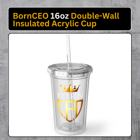 BornCEO 16oz Double-Wall Insulated Acrylic Cup