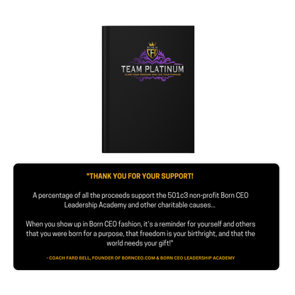 Team Platinum Born CEO's of Coach Fard Bell - Customizable Matte Hardcover Journal